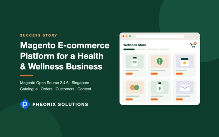 Magento e-commerce platform for a holistic health and wellness business in Singapore – Pheonix Solutions success story